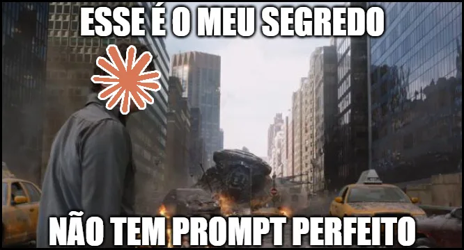 Meme of the Hulk in a wrecked New York, captioned “That’s my secret” on top and “There is no perfect prompt” at the bottom.